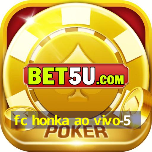 fc honka ao vivo